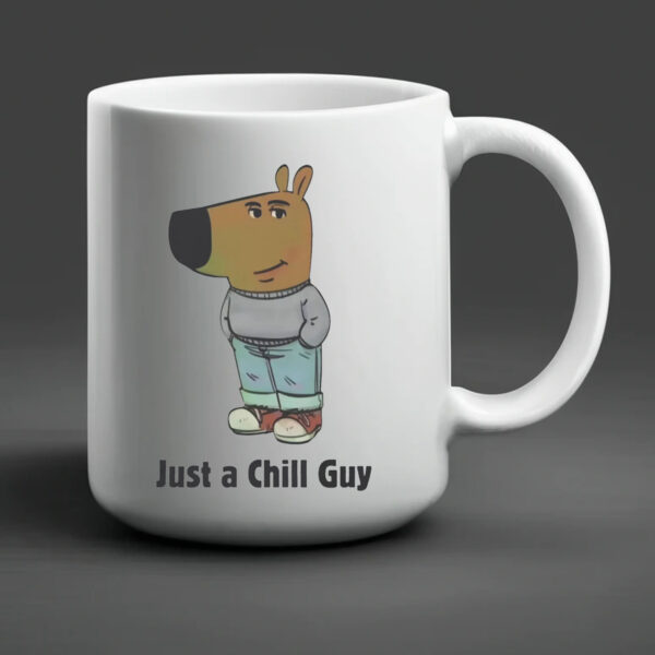 Just A Chill Guy Mug 20242