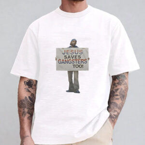 Kendrick Lamar Jesus Saves Gangsters Too T-Shirt 20241