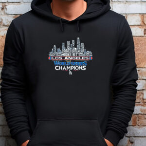 Los Angeles Baseball Champions Team 2024 Sweatshirt , T-shirt , Hoodie , Long Sleeve T-shirt