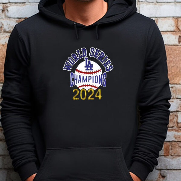 Los Angeles World Series Champions 2024 Sweatshirt , T-Shirt , Hoodie , Long Sleeve T-Shirt