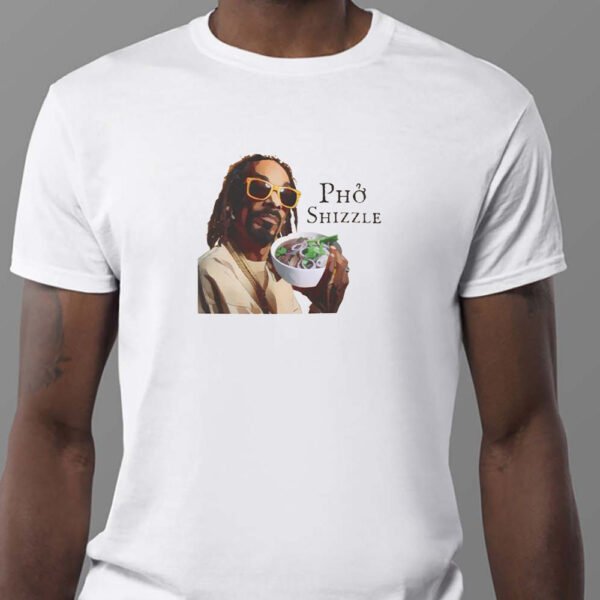 Pho Shizzle Snoop Dogg Sweatshirt , T-Shirt , Hoodie , Long Sleeve T-Shirt1