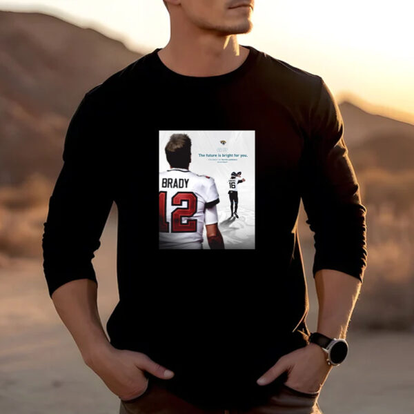 Poster Nfl Football 2024 Jacksonville Jaguars The Future Is Bright For You Tom Brady On Trevor Lawrence T-Shirt 2