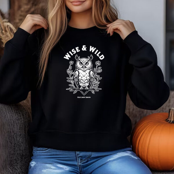 Wise And Wild Old Lady Gains Sweatshirt , T-Shirt , Hoodie , Long Sleeve T-Shirt3